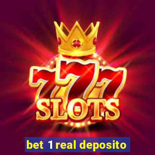 bet 1 real deposito